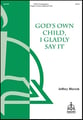 God's Own Child, I Gladly Say It SATB choral sheet music cover